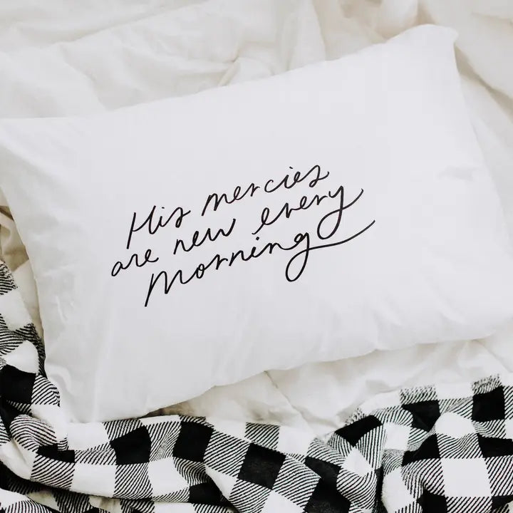His Mercies Are New - Pillow Case by Jenessa Wait