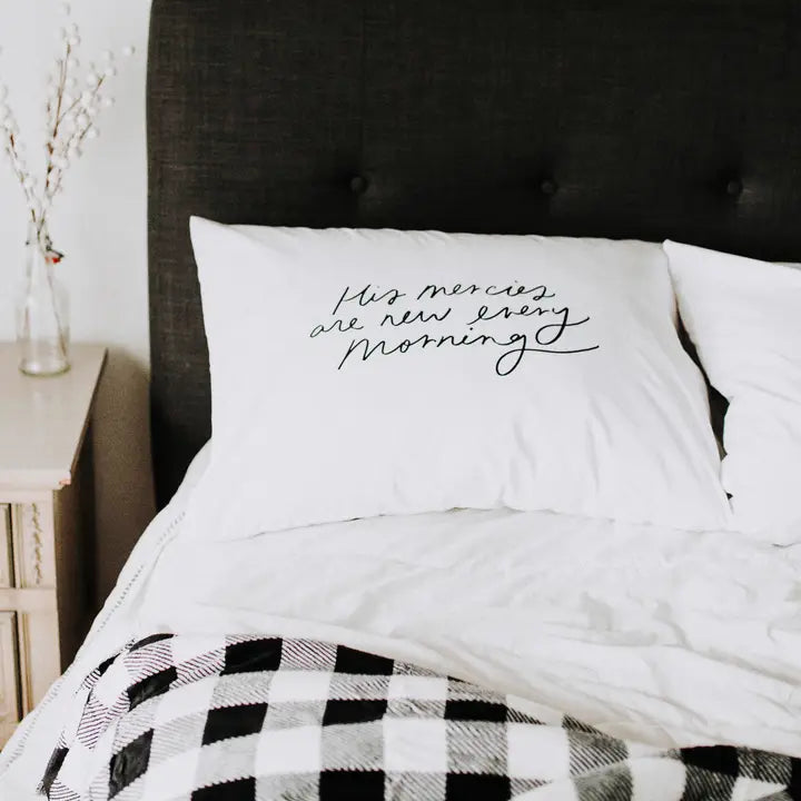 His Mercies Are New - Pillow Case by Jenessa Wait